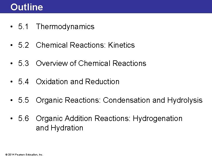 Outline • 5. 1 Thermodynamics • 5. 2 Chemical Reactions: Kinetics • 5. 3