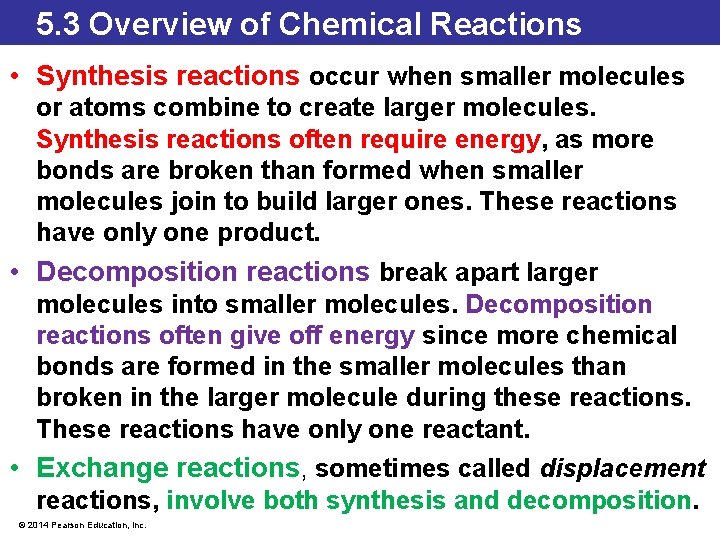 5. 3 Overview of Chemical Reactions • Synthesis reactions occur when smaller molecules or