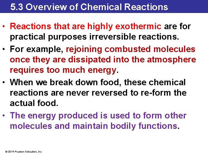 5. 3 Overview of Chemical Reactions • Reactions that are highly exothermic are for