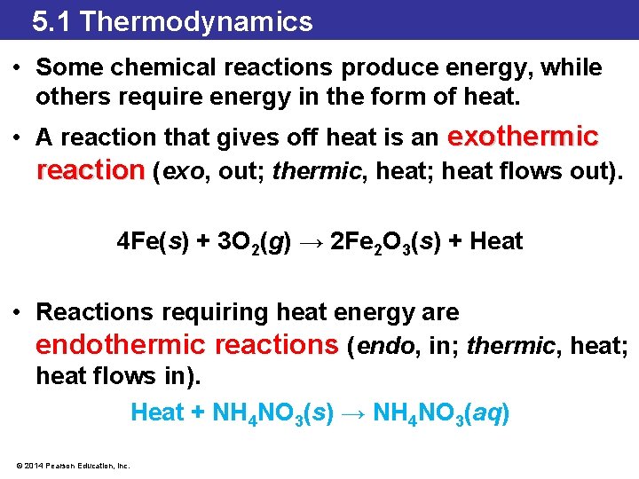 5. 1 Thermodynamics • Some chemical reactions produce energy, while others require energy in