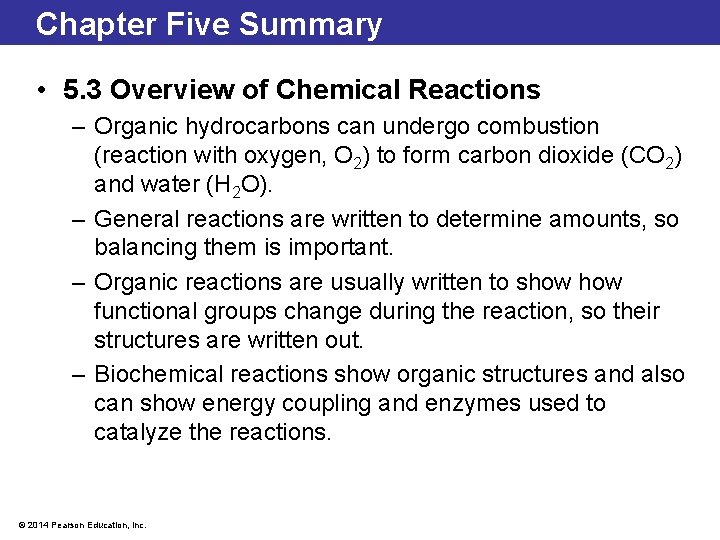 Chapter Five Summary • 5. 3 Overview of Chemical Reactions – Organic hydrocarbons can