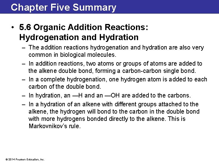 Chapter Five Summary • 5. 6 Organic Addition Reactions: Hydrogenation and Hydration – The