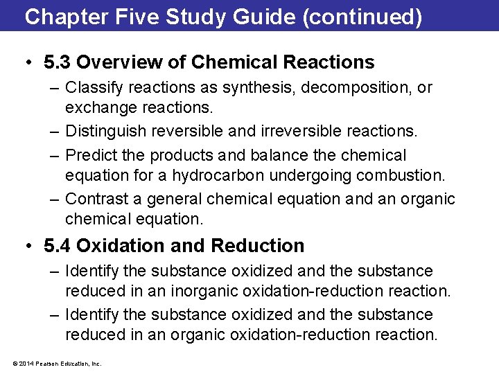 Chapter Five Study Guide (continued) • 5. 3 Overview of Chemical Reactions – Classify