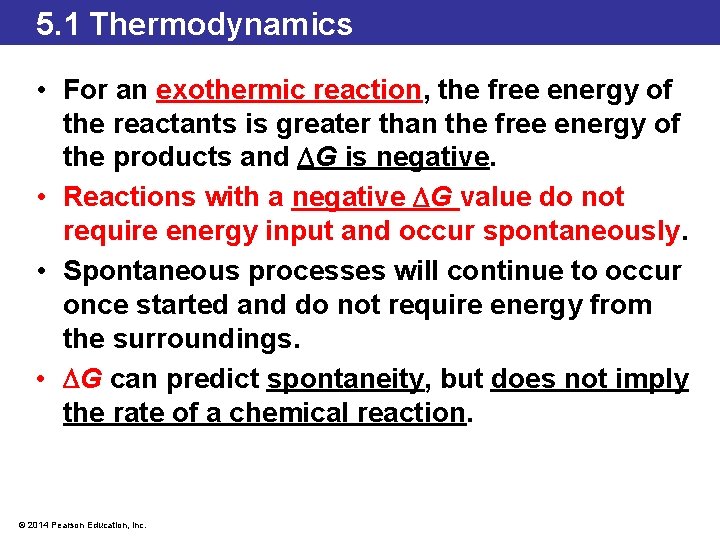 5. 1 Thermodynamics • For an exothermic reaction, the free energy of the reactants