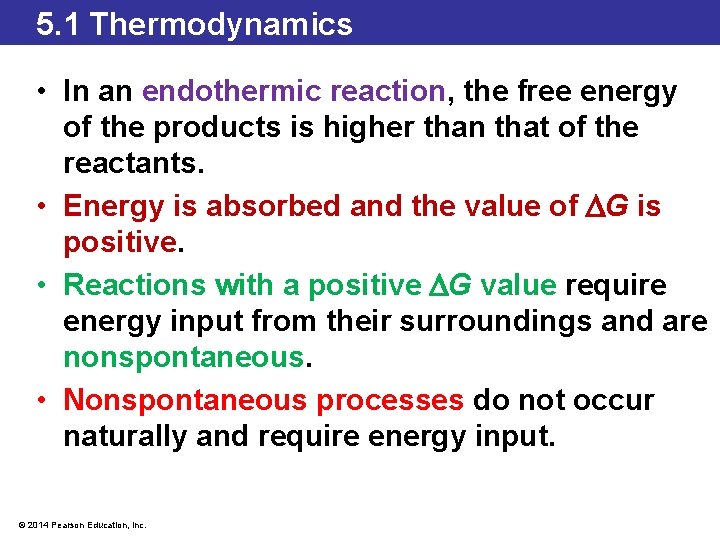 5. 1 Thermodynamics • In an endothermic reaction, the free energy of the products