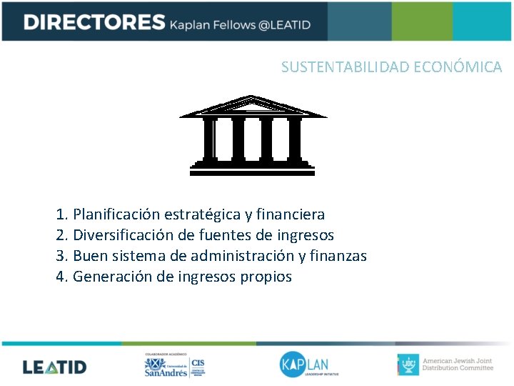 SUSTENTABILIDAD ECONÓMICA 1. Planificación estratégica y financiera 2. Diversificación de fuentes de ingresos 3.
