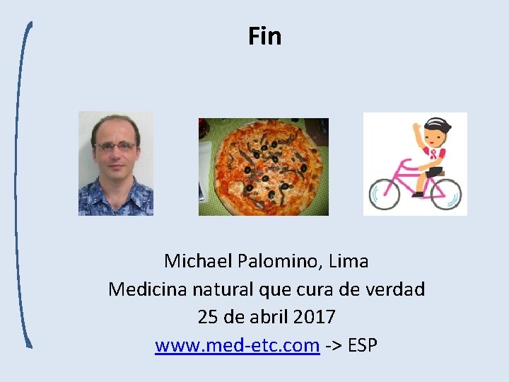 Fin Michael Palomino, Lima Medicina natural que cura de verdad 25 de abril 2017