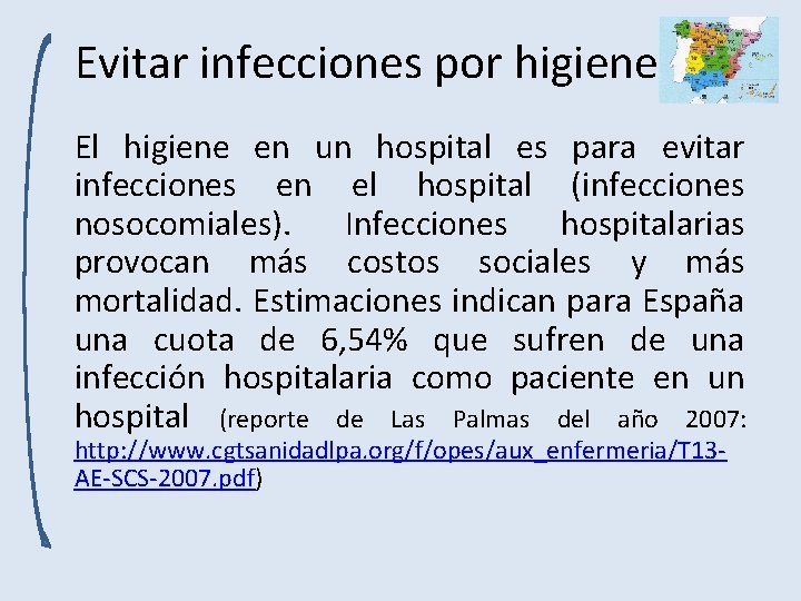 Evitar infecciones por higiene El higiene en un hospital es para evitar infecciones en