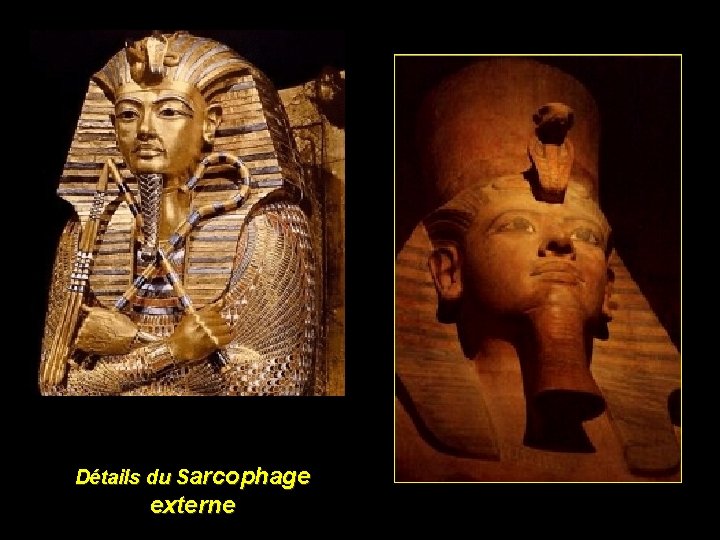 Détails du Sarcophage externe 