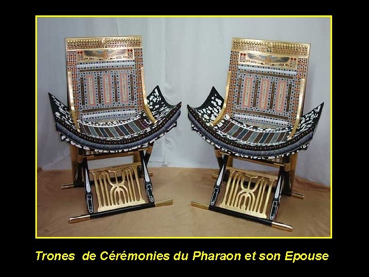 Trones de Cérémonies du Pharaon et son Epouse 