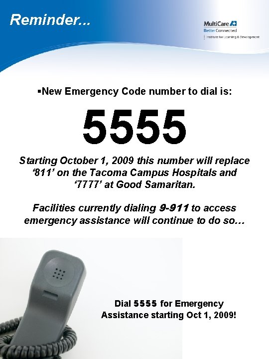 Reminder. . . New Emergency Code number to dial is: 5555 Starting October 1,