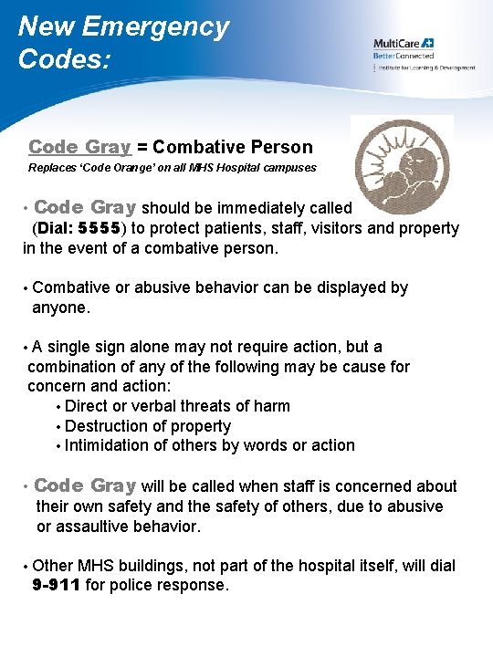 New Emergency Codes: Code Gray = Combative Person Replaces ‘Code Orange’ on all MHS
