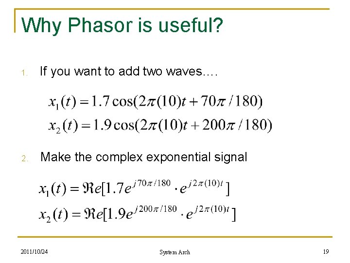 Why Phasor is useful? 1. If you want to add two waves…. 2. Make Why Phasor is useful? 1. If you want to add two waves…. 2. Make