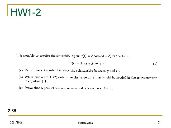 HW 1 -2 2. 68 2011/10/24 System Arch 28 HW 1 -2 2. 68 2011/10/24 System Arch 28
