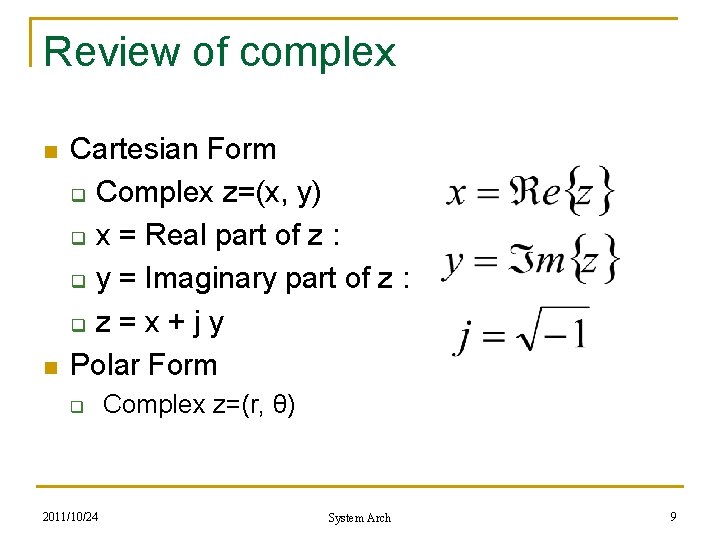 Review of complex n n Cartesian Form q Complex z=(x, y) q x = Review of complex n n Cartesian Form q Complex z=(x, y) q x =