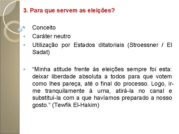 3. Para que servem as eleições? • • Conceito Caráter neutro Utilização por Estados