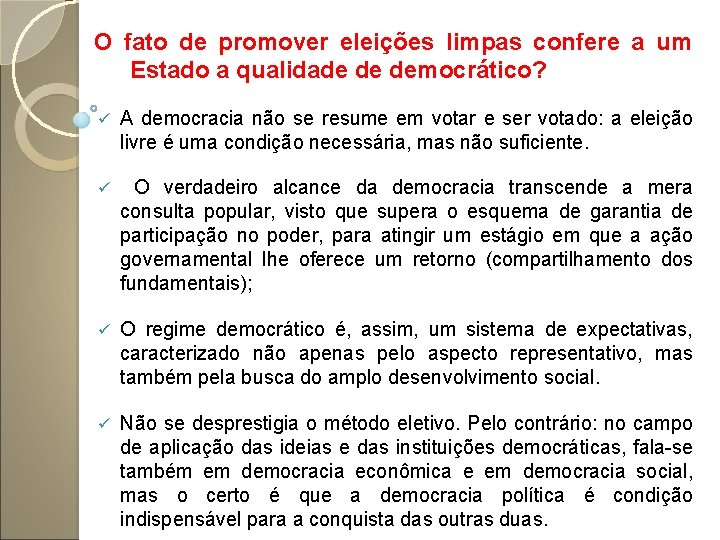 O fato de promover eleições limpas confere a um Estado a qualidade de democrático?