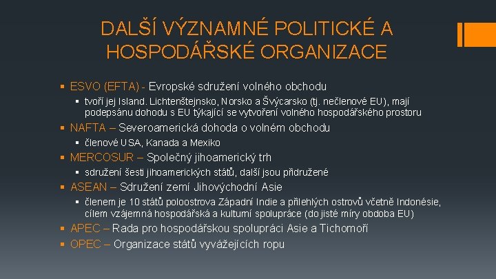 DALŠÍ VÝZNAMNÉ POLITICKÉ A HOSPODÁŘSKÉ ORGANIZACE § ESVO (EFTA) - Evropské sdružení volného obchodu