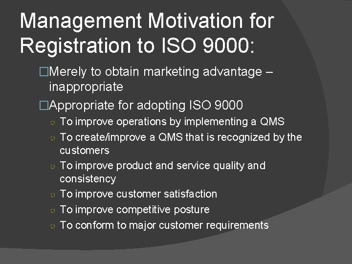 Management Motivation for Registration to ISO 9000: �Merely to obtain marketing advantage – inappropriate