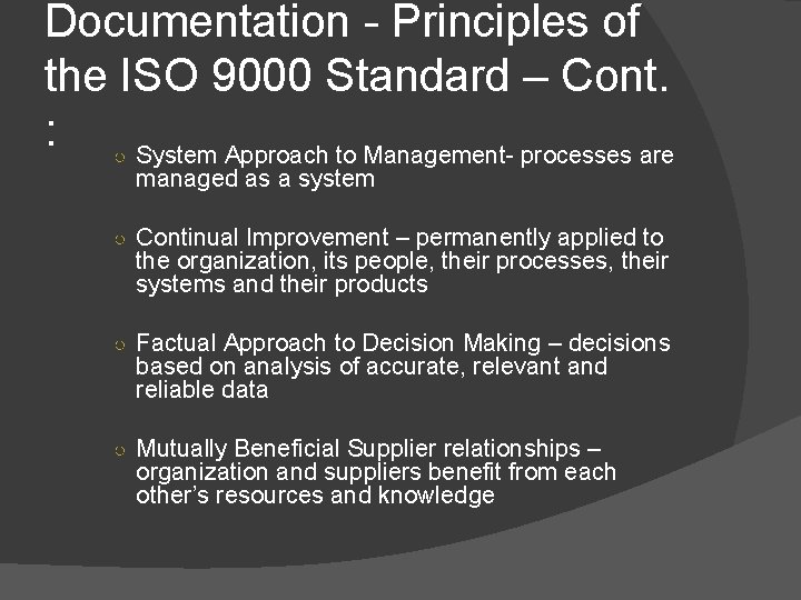 Documentation - Principles of the ISO 9000 Standard – Cont. : ○ System Approach