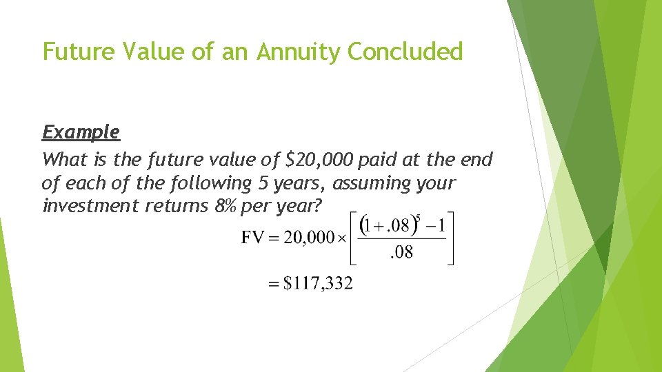 Future Value of an Annuity Concluded Example What is the future value of $20,