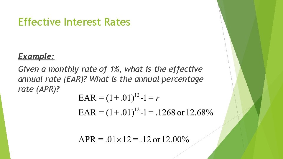 Effective Interest Rates Example: Given a monthly rate of 1%, what is the effective