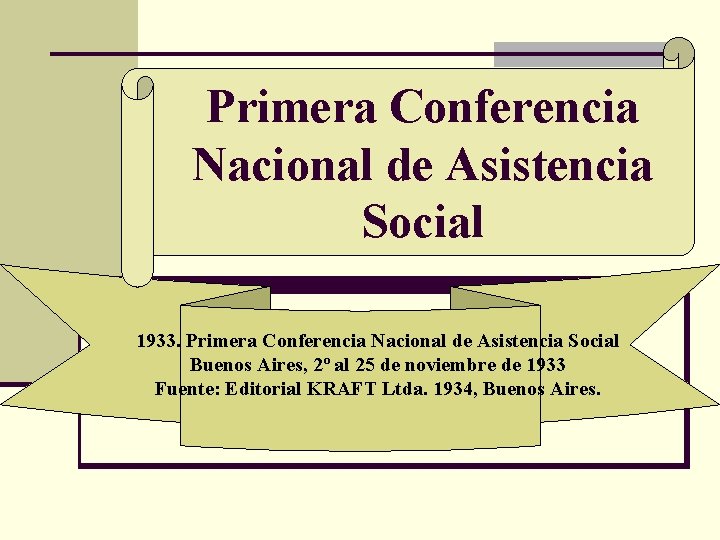 Primera Conferencia Nacional de Asistencia Social 1933. Primera Conferencia Nacional de Asistencia Social Buenos