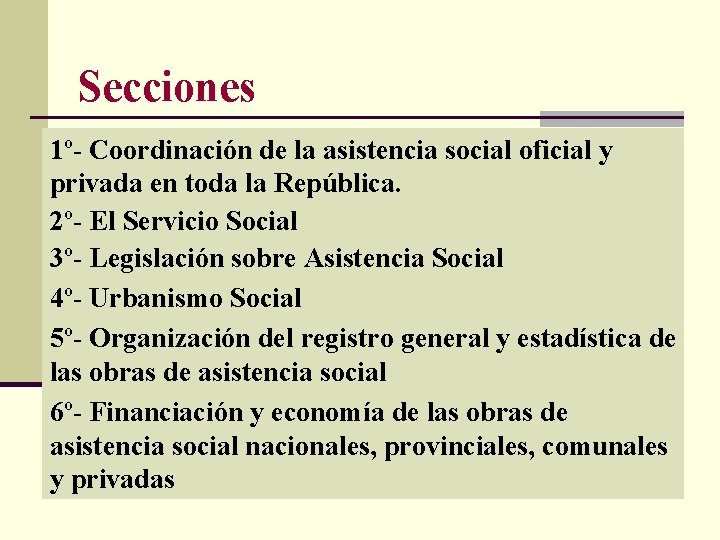 Secciones 1º- Coordinación de la asistencia social oficial y privada en toda la República.