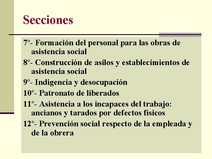 Secciones 7º- Formación del personal para las obras de asistencia social 8º- Construcción de