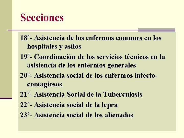 Secciones 18º- Asistencia de los enfermos comunes en los hospitales y asilos 19º- Coordinación