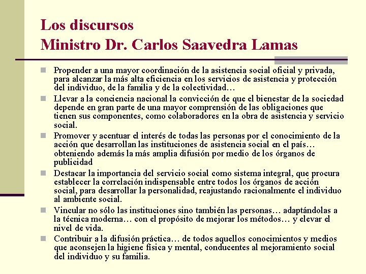 Los discursos Ministro Dr. Carlos Saavedra Lamas n Propender a una mayor coordinación de