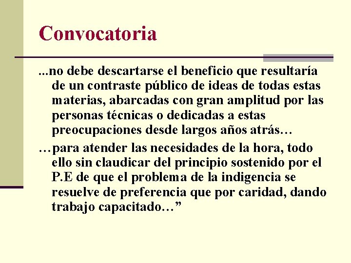 Convocatoria. . . no debe descartarse el beneficio que resultaría de un contraste público