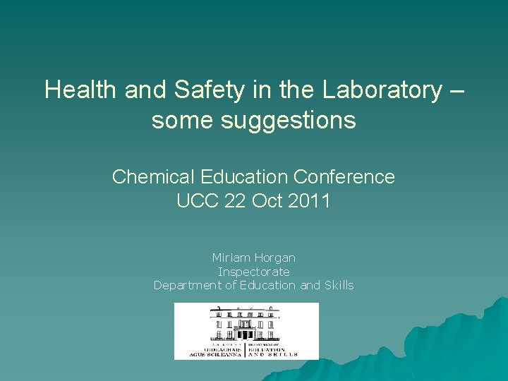 Health and Safety in the Laboratory – some suggestions Chemical Education Conference UCC 22