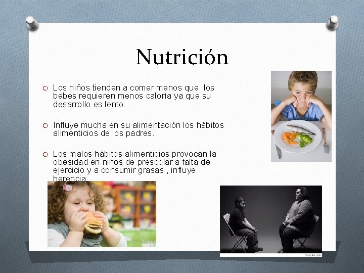 Nutrición O Los niños tienden a comer menos que los bebes requieren menos caloría