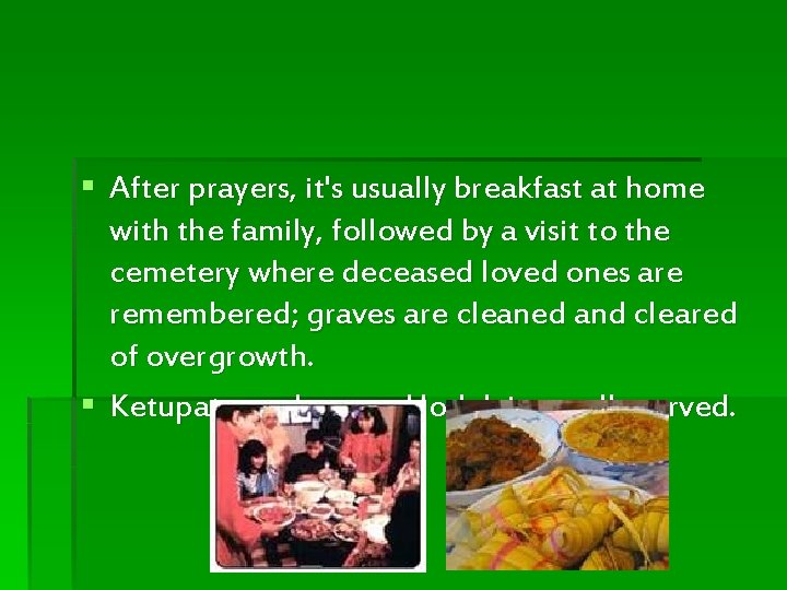 § After prayers, it's usually breakfast at home with the family, followed by a
