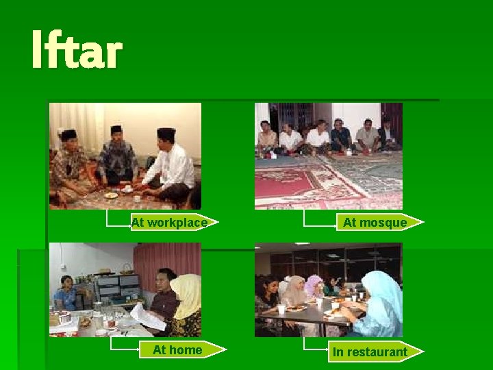 Iftar At workplace At home At mosque In restaurant 