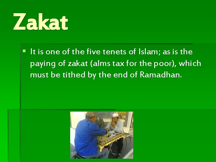 Zakat § It is one of the five tenets of Islam; as is the