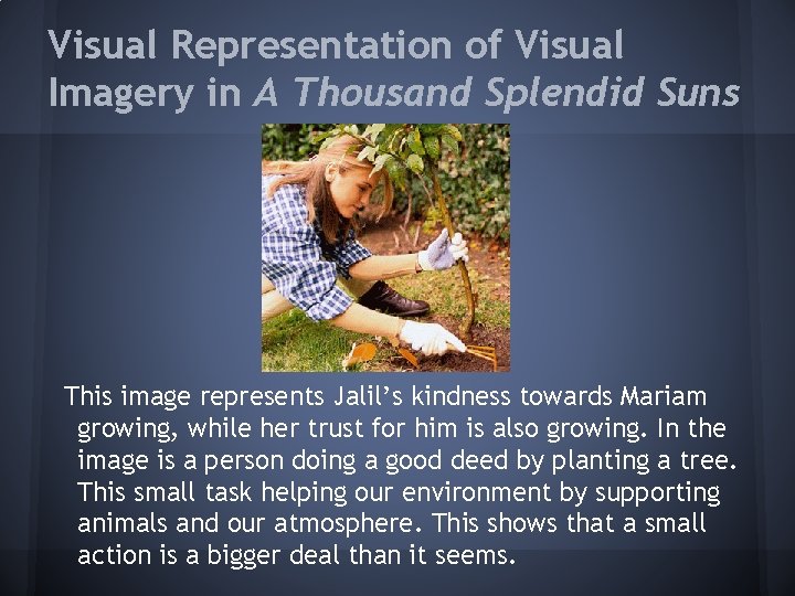 Visual Representation of Visual Imagery in A Thousand Splendid Suns This image represents Jalil’s