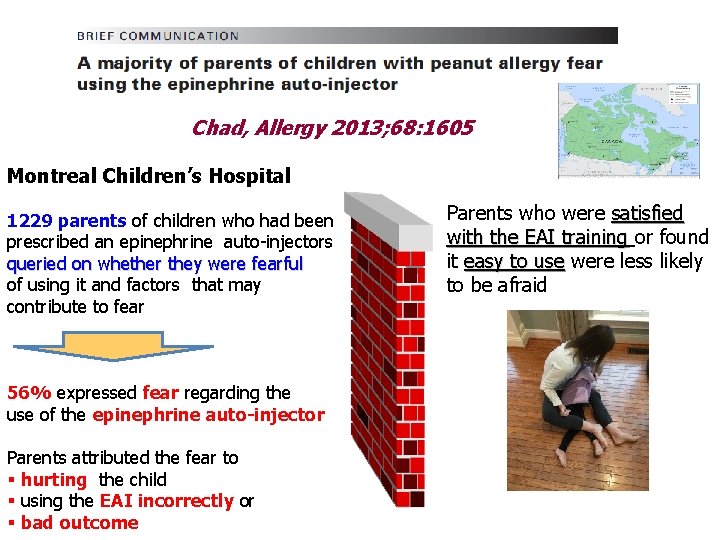 Chad, Allergy 2013; 68: 1605 Montreal Children’s Hospital 1229 parents of children who had Chad, Allergy 2013; 68: 1605 Montreal Children’s Hospital 1229 parents of children who had