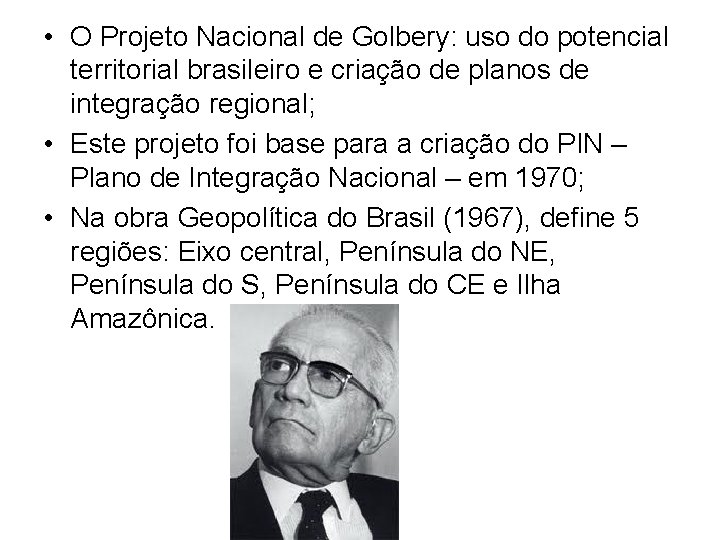  • O Projeto Nacional de Golbery: uso do potencial territorial brasileiro e criação