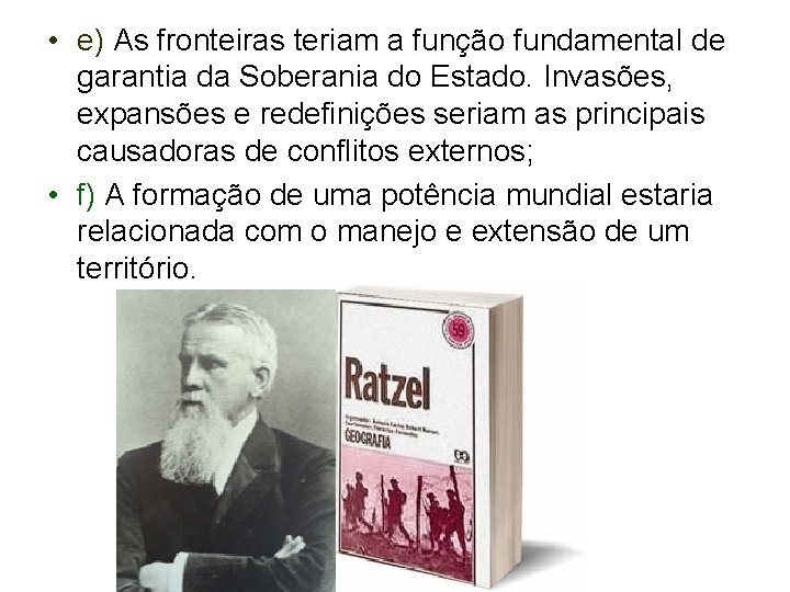  • e) As fronteiras teriam a função fundamental de garantia da Soberania do