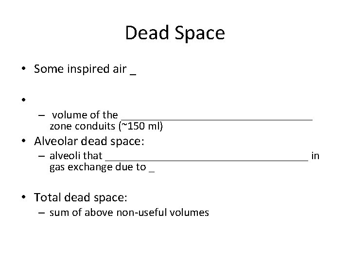 Dead Space • Some inspired air _ • – volume of the _________________ zone