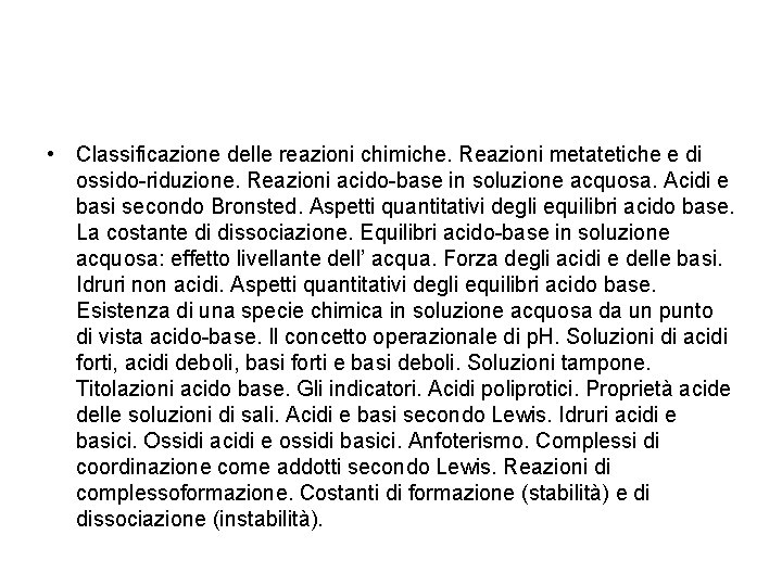  • Classificazione delle reazioni chimiche. Reazioni metatetiche e di ossido-riduzione. Reazioni acido-base in