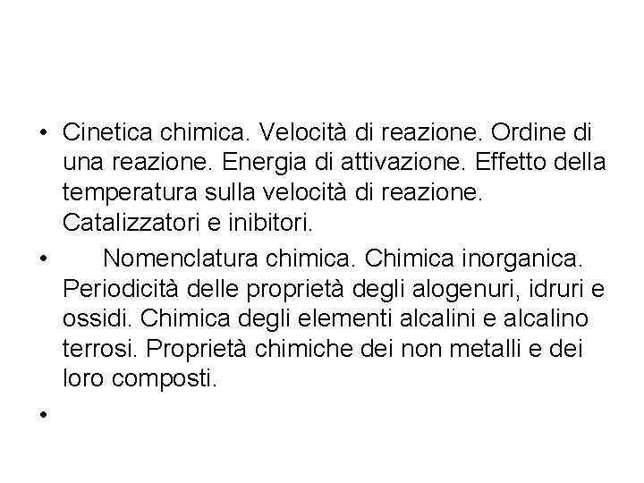  • Cinetica chimica. Velocità di reazione. Ordine di una reazione. Energia di attivazione.