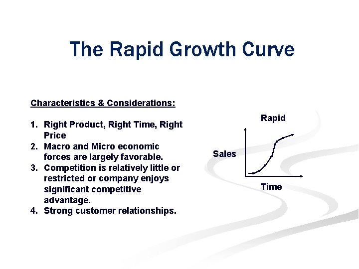 The Rapid Growth Curve Characteristics & Considerations: 1. Right Product, Right Time, Right Price