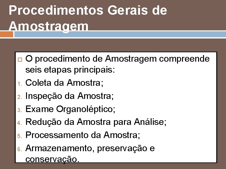 Procedimentos Gerais de Amostragem 1. 2. 3. 4. 5. 6. O procedimento de Amostragem