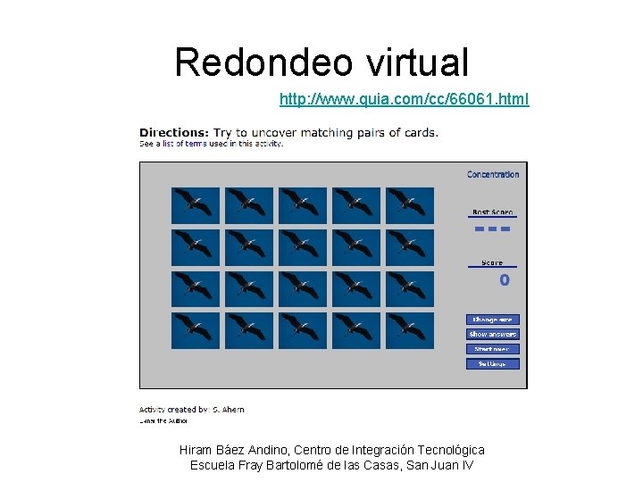 Redondeo virtual http: //www. quia. com/cc/66061. html Hiram Báez Andino, Centro de Integración Tecnológica