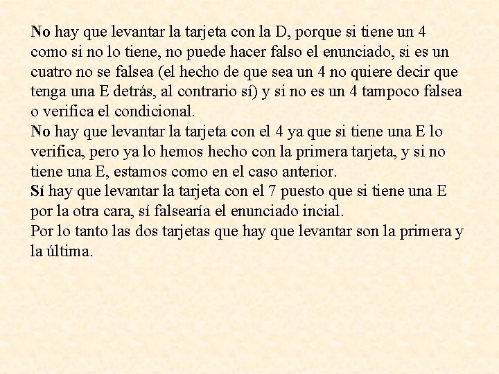 No hay que levantar la tarjeta con la D, porque si tiene un 4