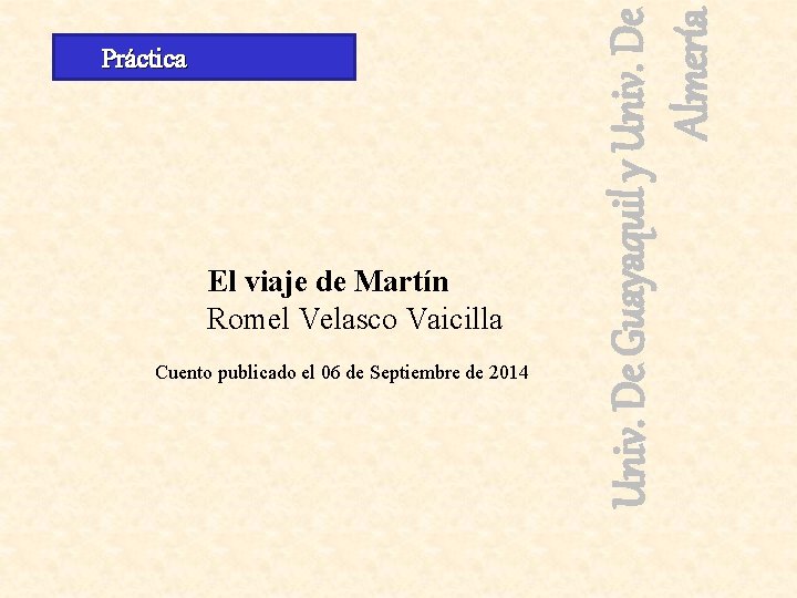 El viaje de Martín Romel Velasco Vaicilla Cuento publicado el 06 de Septiembre de