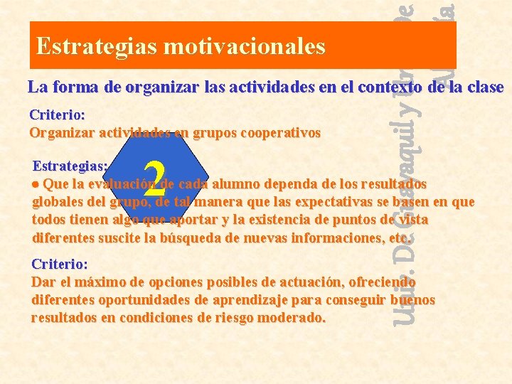 Univ. De Guayaquil y Univ. De Almería Estrategias motivacionales La forma de organizar las